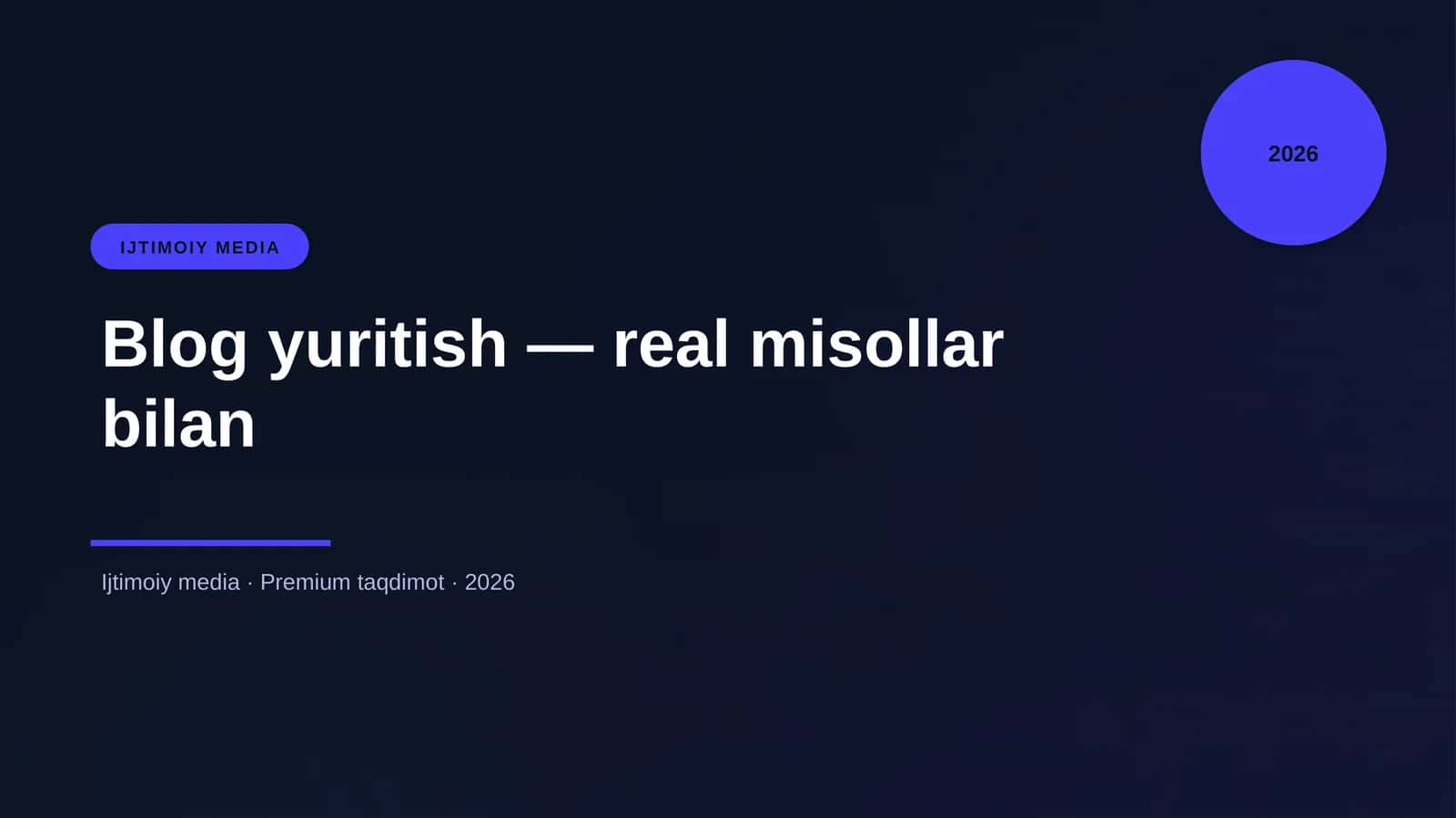 Blog yuritish — real misollar bilan