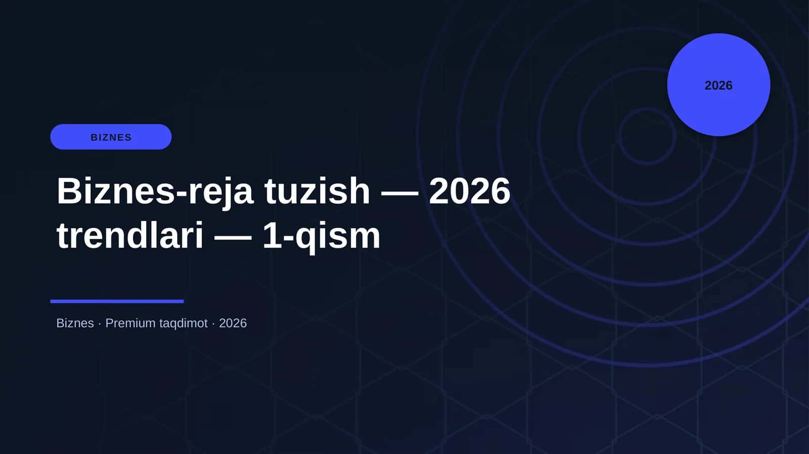 Biznes-reja tuzish — 2026 trendlari — 1-qism
