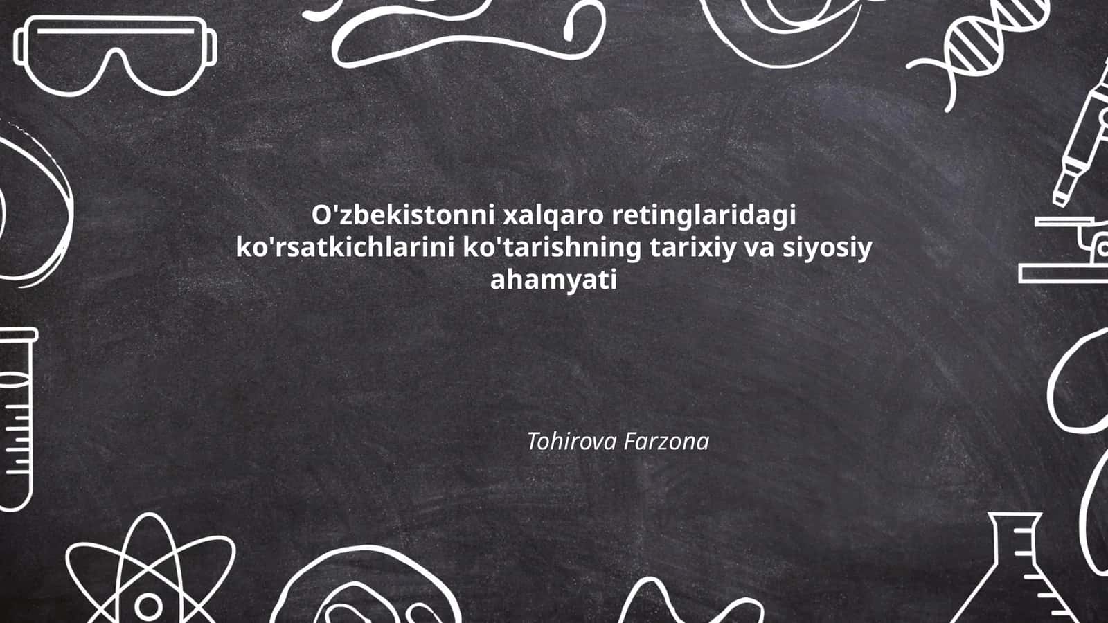 O'zbekistonni xalqaro retinglaridagi ko'rsatkichlarini ko'tarishning tarixiy va siyosiy ahamyati