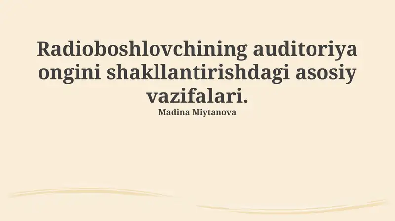 Radioboshlovchining auditoriya ongini shakllantirishdagi asosiy vazifalari