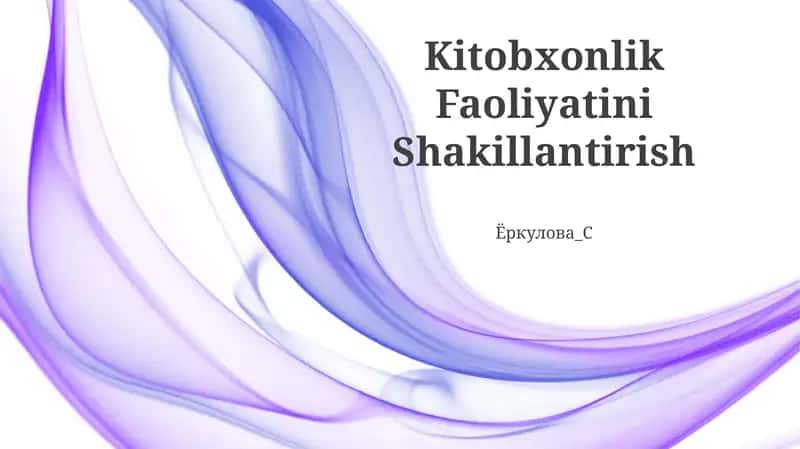 Kitobxonlik Faoliyatini Shakillantirish