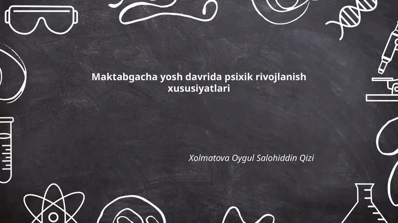 Maktabgacha yosh davrida psixik rivojlanish xususiyatlari