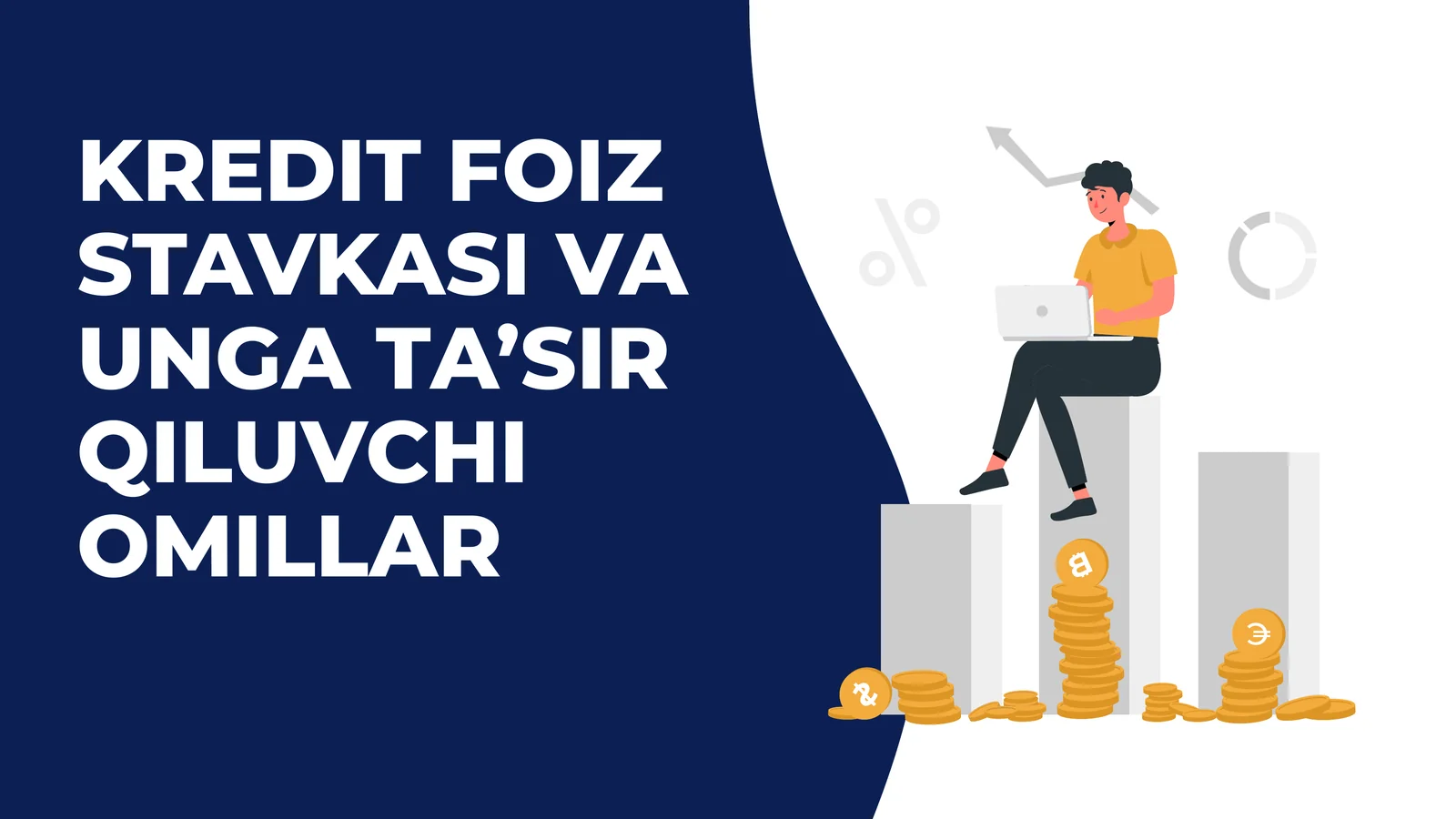 KREDIT FOIZ STAVKASI VA UNGA TA’SIRQILUVCHI OMILLAR