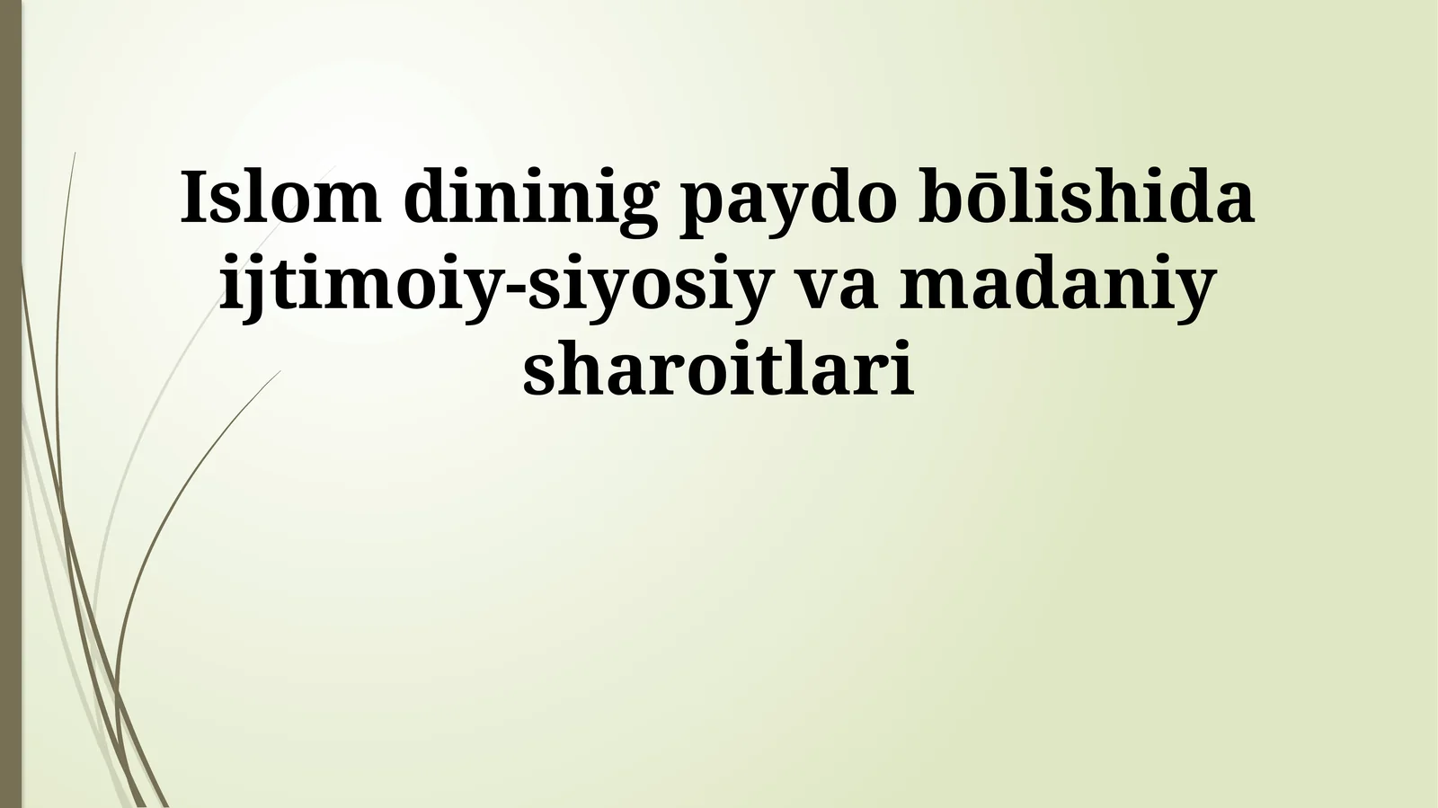 Islom dininig paydo bōlishida ijtimoiy-siyosiy va madaniy sharoitlari
