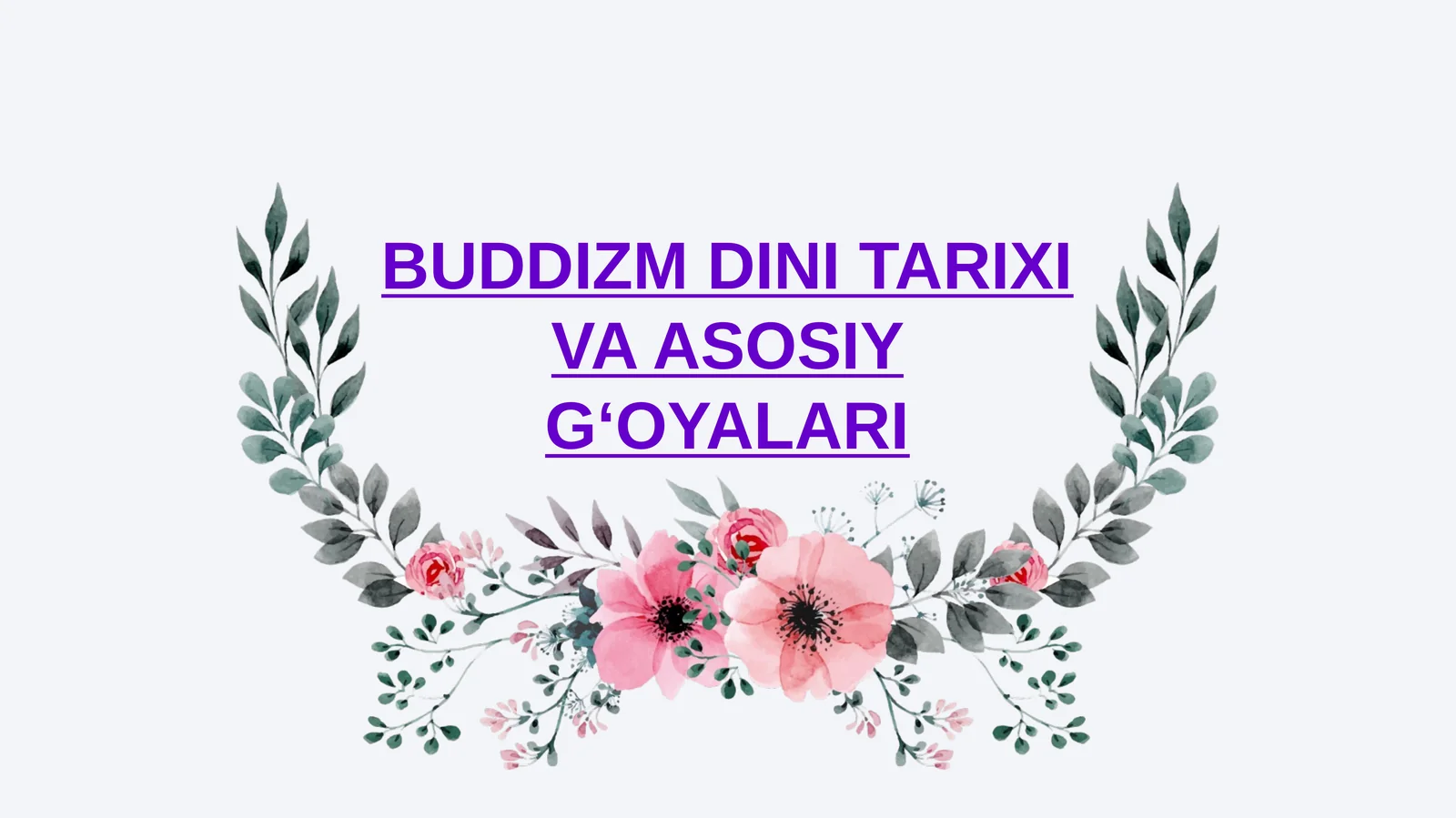 BUDDIZM DINI TARIXI VA ASOSLARI