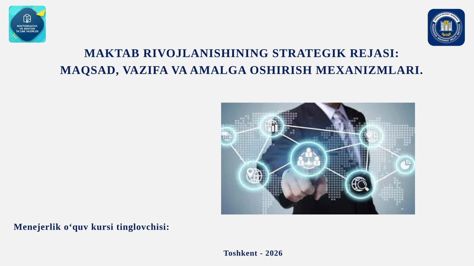 MAKTABRIVOJLANISHINING STRATEGIK REJASI: MAQSAD, VAZIFA VA AMALGA OSHIRISH MEXANIZMLARI