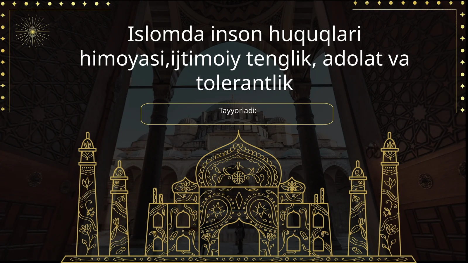 Islomda inson huquqlari himoyasi,ijtimoiy tenglik, adolat va tolerantlik.