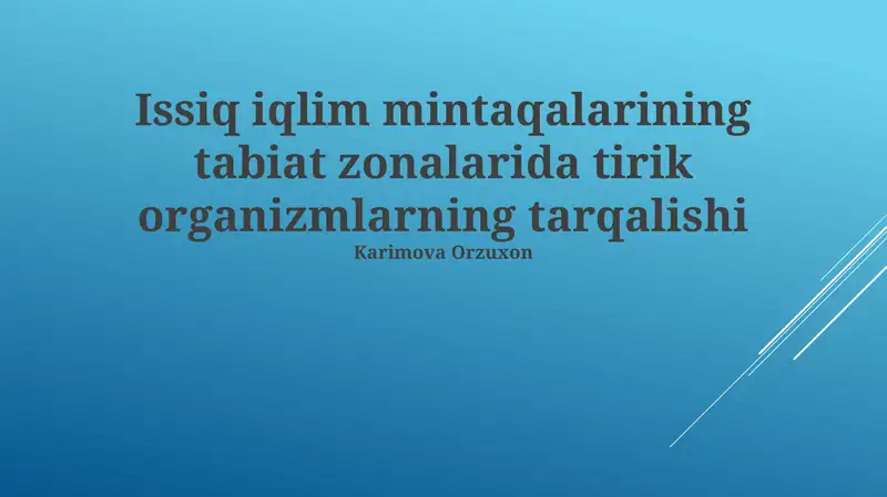 Issiq iqlim mintaqalarining tabiat zonalarida tirik organizmlarning tarqalishi