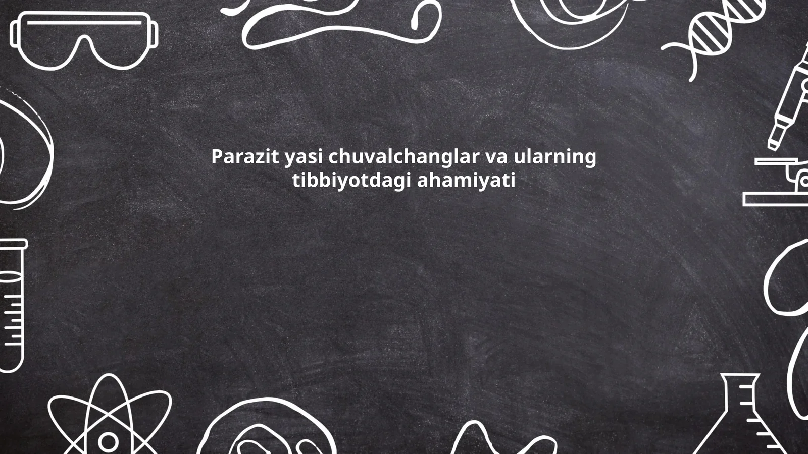 Parazit yasi chuvalchanglar va ularning tibbiyotdagi ahamiyati