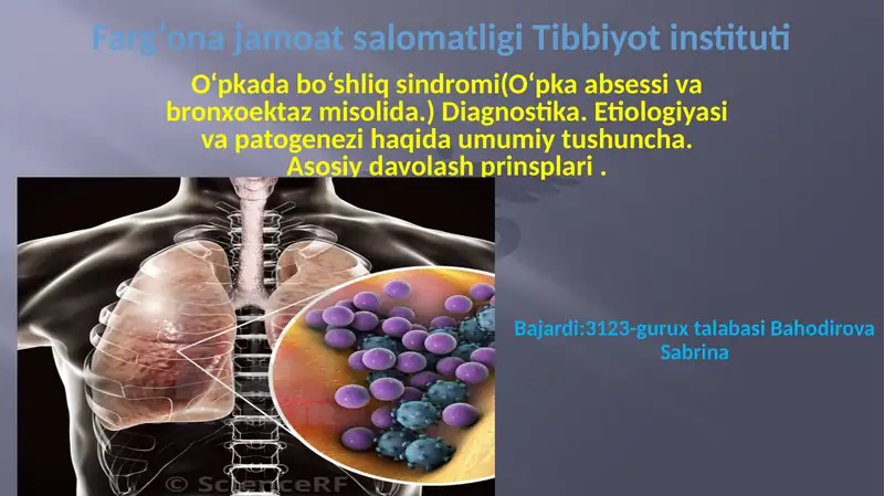 O‘pkada bo‘shliq sindromi (O‘pka absessi va bronxoektaz misolida)