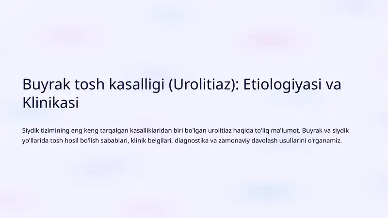 Buyrak tosh kasalligi (Urolitiaz): Etiologiyasi va Klinikasi