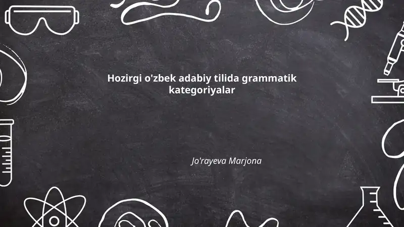Hozirgi o'zbek adabiy tilida grammatik kategoriyalar