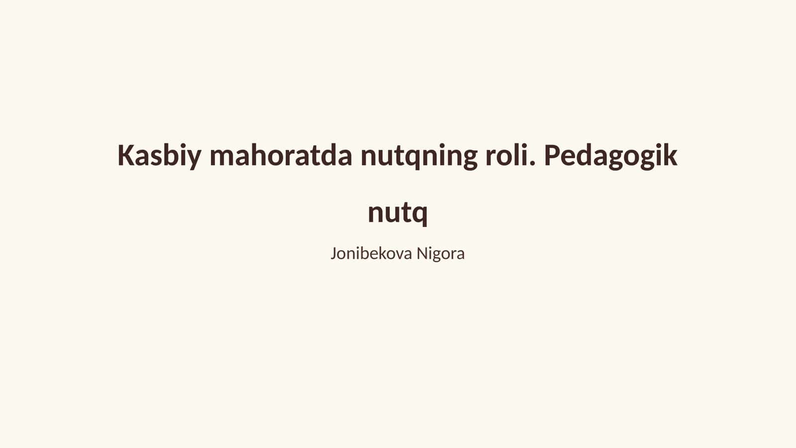 Kasbiy mahoratda nutqning roli. Pedagogik nutq