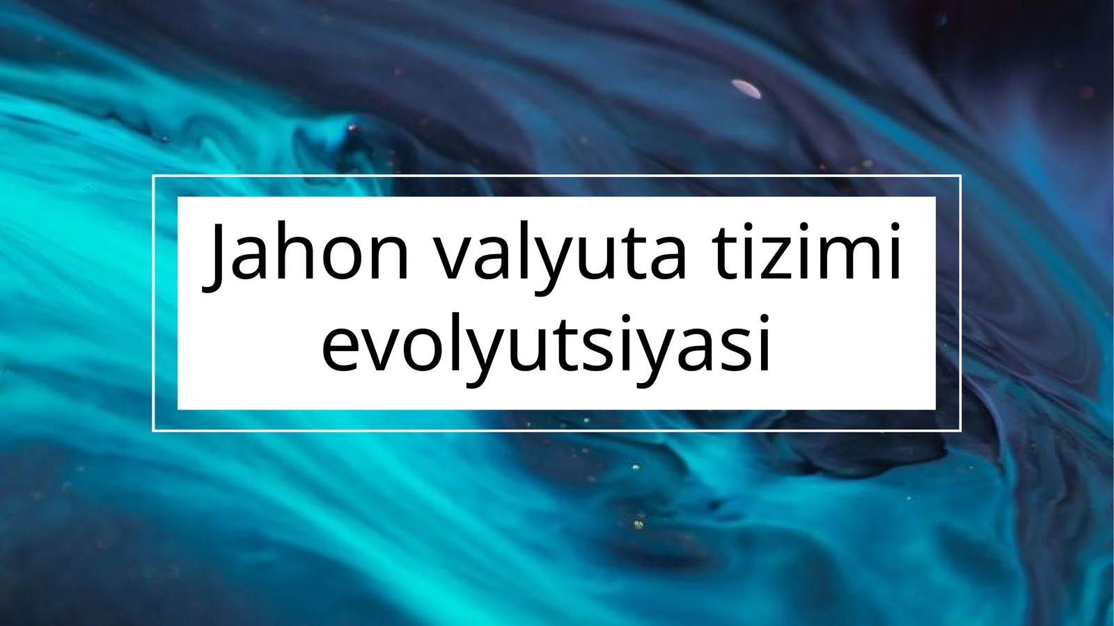 Jahon valyuta tizimi evolyutsiyasi