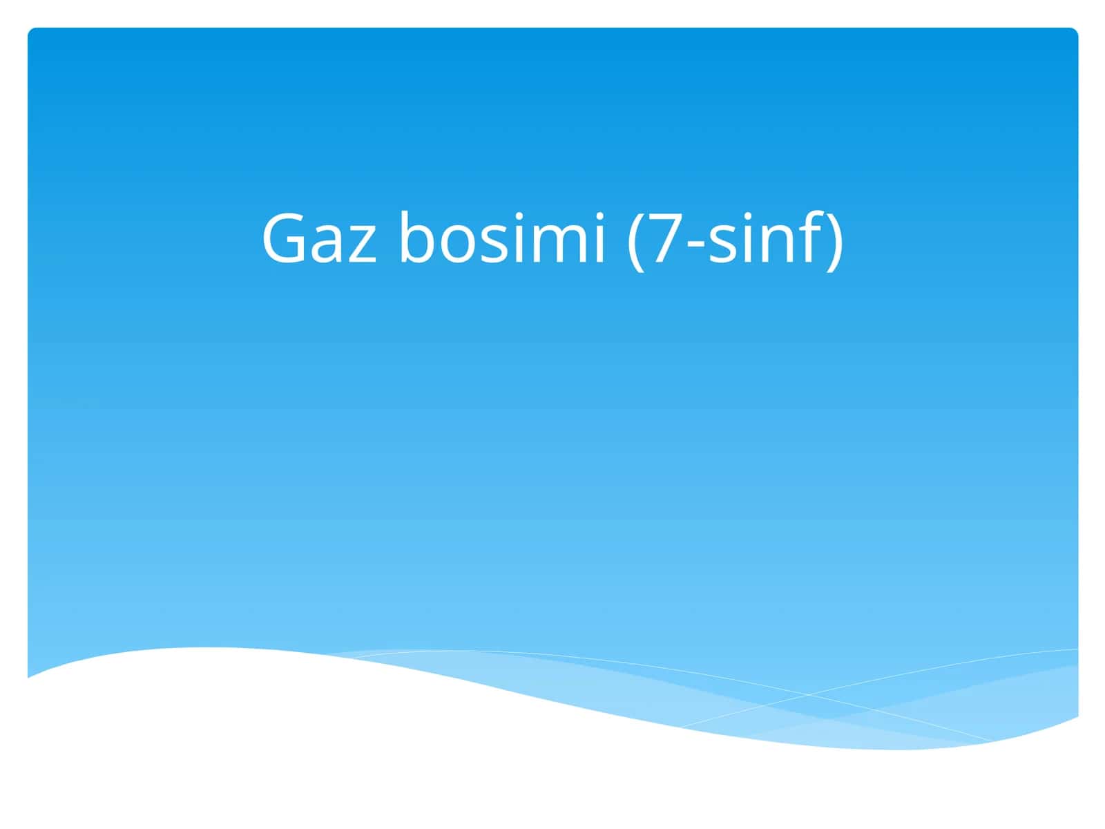 Fizika - Gaz bosimi (7-sinf)