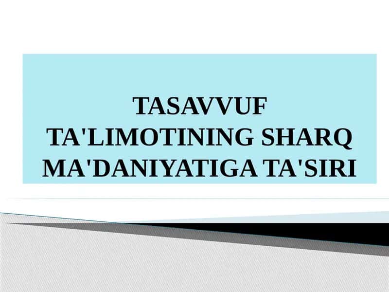 TASAVVUF  TA'LIMOTINING SHARQ MA'DANIYATIGA TA'SIRI