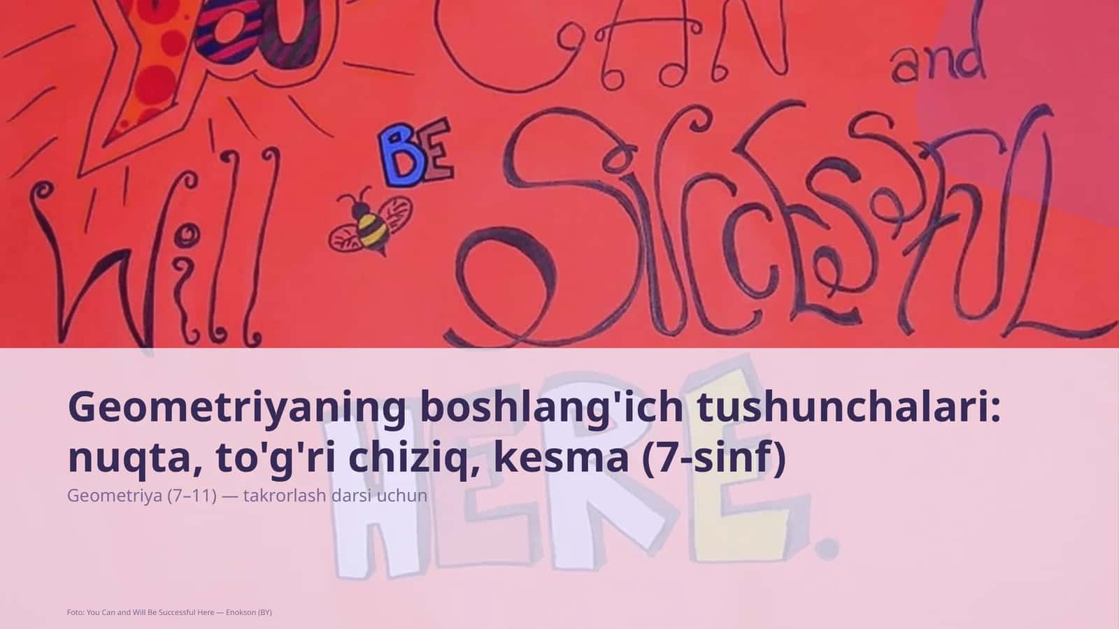 Geometriyaning boshlang'ich tushunchalari: nuqta, to'g'ri chiziq, kesma (7-sinf)