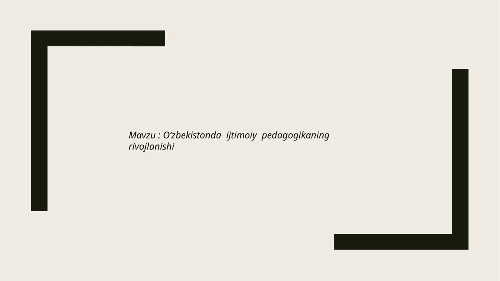 O‘zbekistonda  ijtimoiy  pedagogikaning  rivojlanishi
