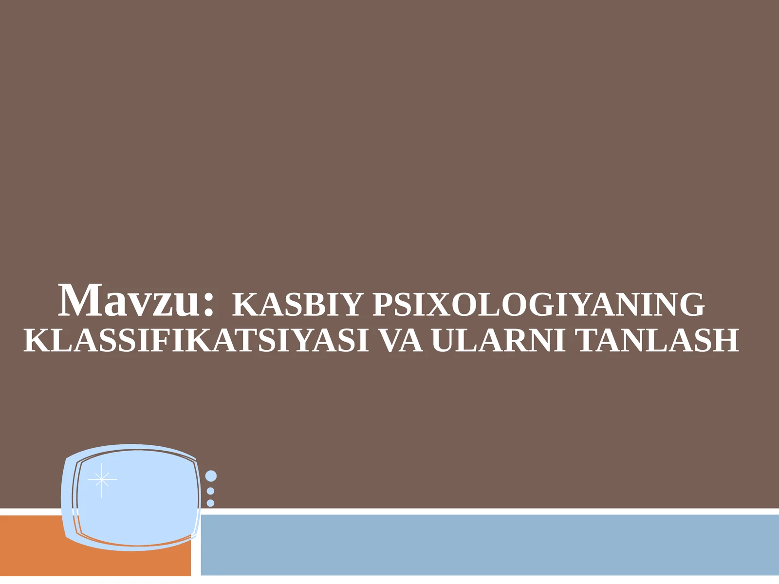 KASBIY PSIXOLOGIYANING KLASSIFIKATSIYASI VA ULARNI TANLASH