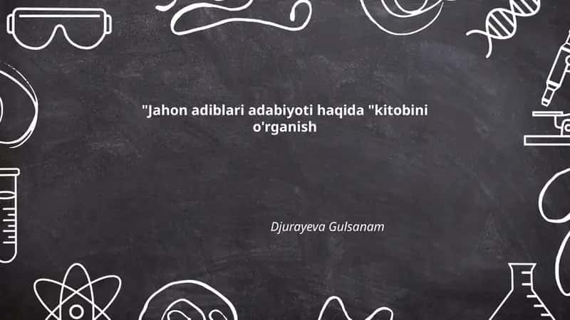 Jahon adiblari adabiyoti haqida