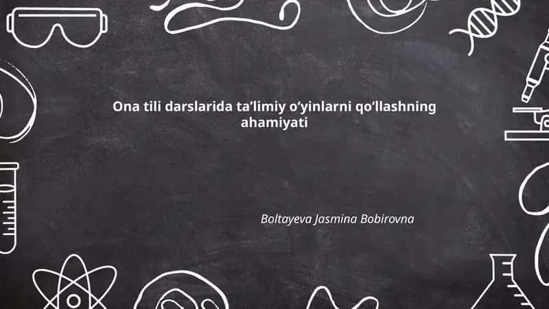 Taʼlimiy oʻyinlarning ona tili darsidagi pedagogik asoslari