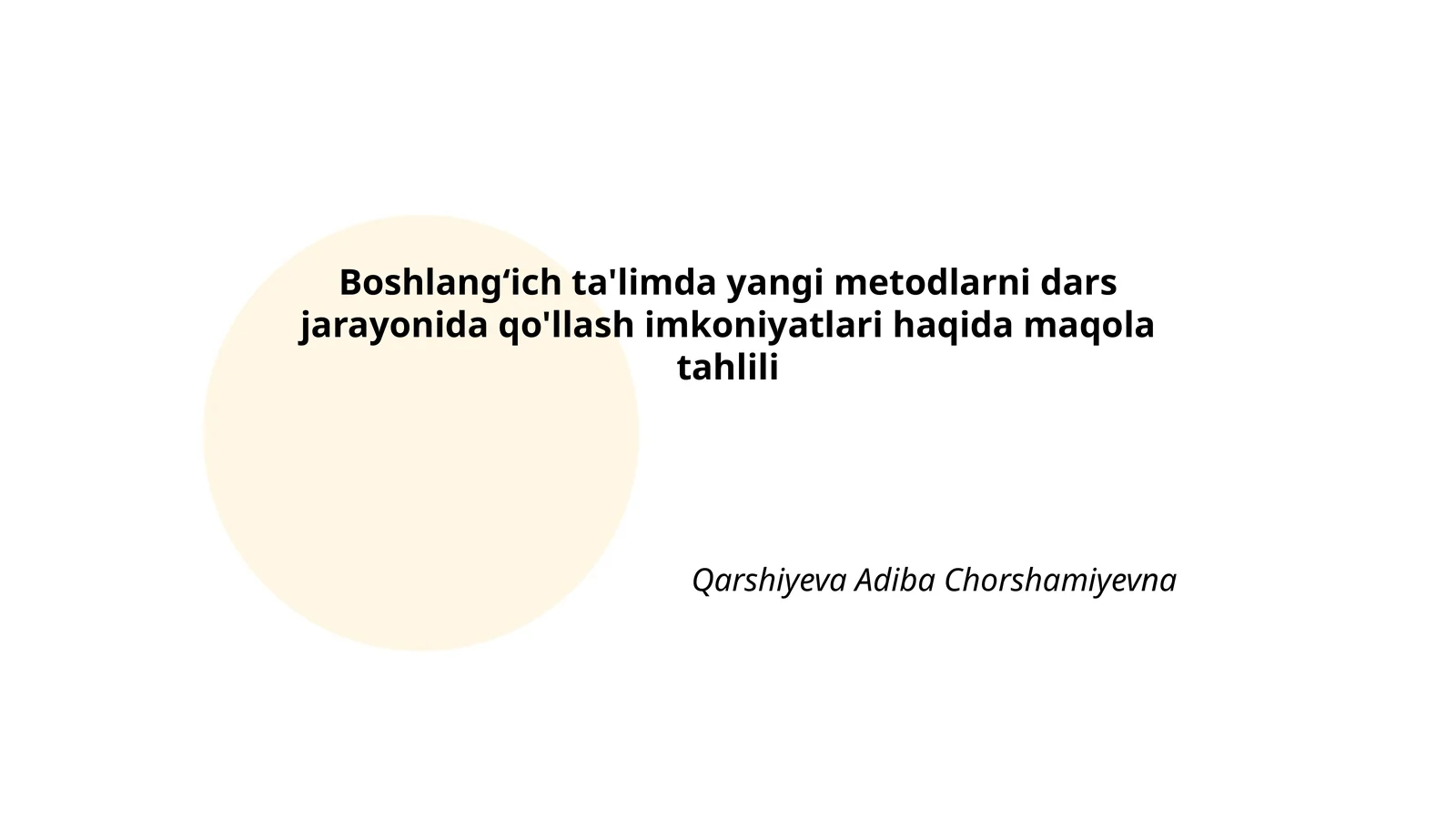 Boshlang‘ich ta'limda yangi metodlarni dars jarayonida qo'llash imkoniyatlari haqida maqola tahlili