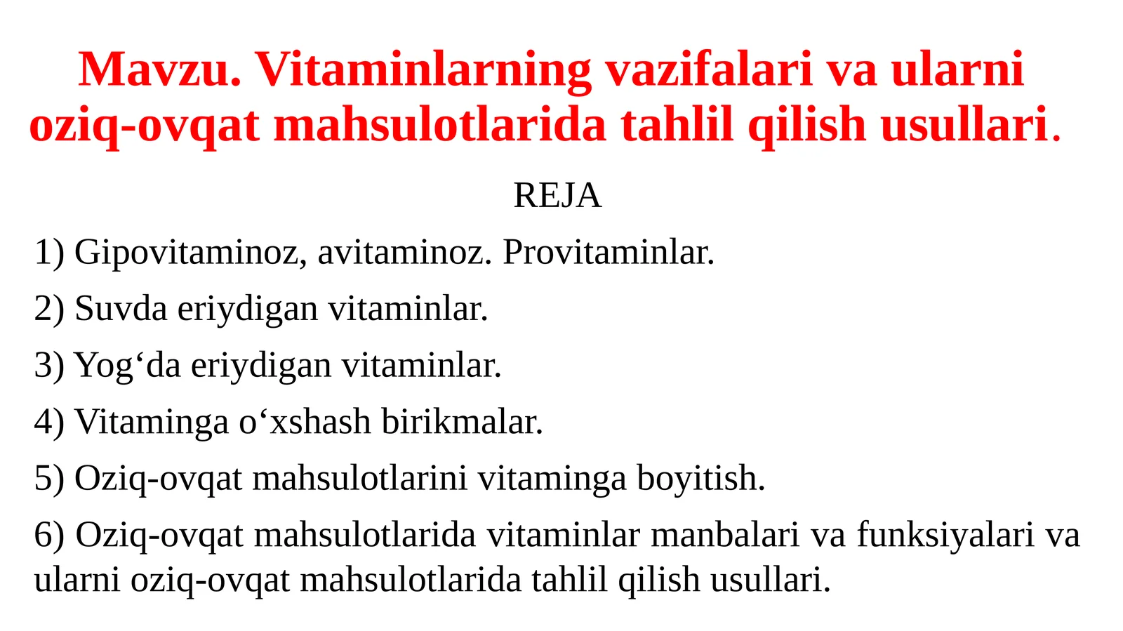 Vitaminlarning vazifalari va ularni oziq-ovqat mahsulotlarida tahlil qilish usullari