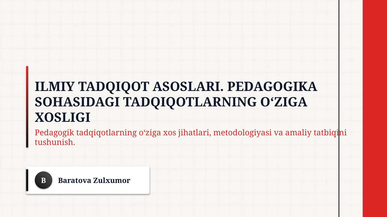 Ilmiy tadqiqot asoslari. Pedagogika sohasidagi tadqiqotlarning oʻziga xosligi