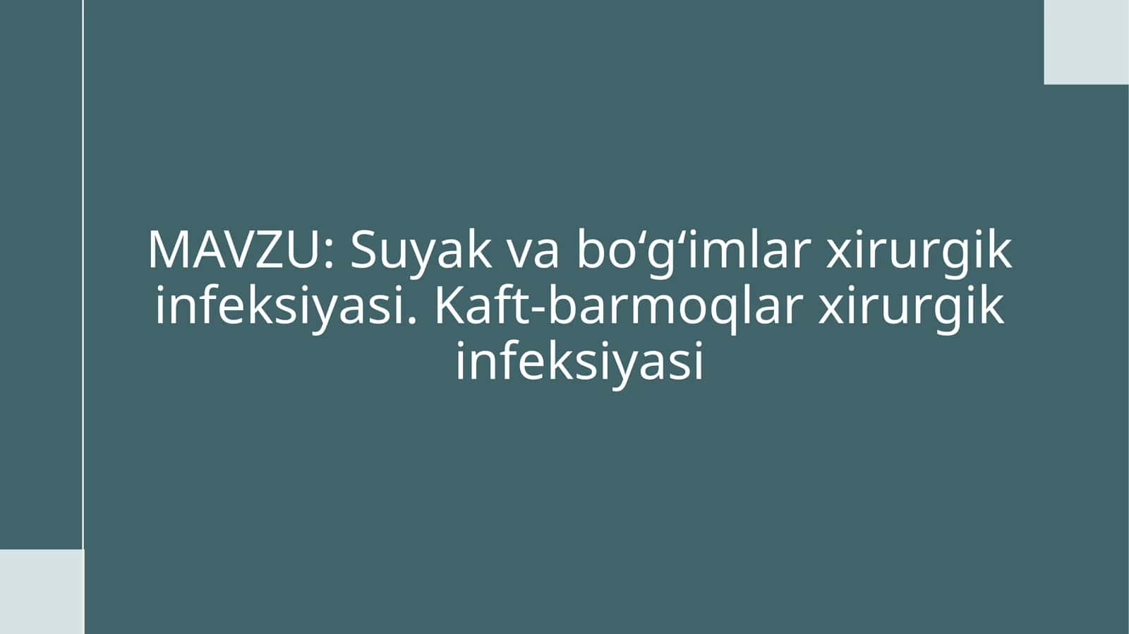 Suyak va bo‘g‘imlar xirurgiki nfeksiyasi