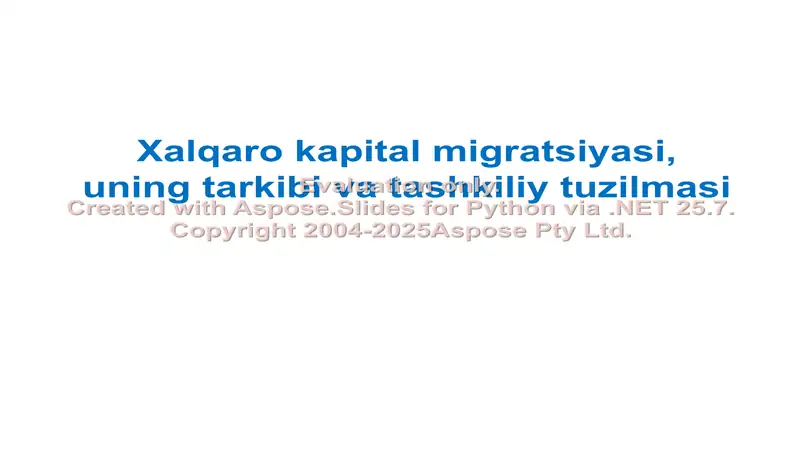 Xalqaro kapital migratsiyasi, uning tarkibi va tashkiliy tuzilmasi