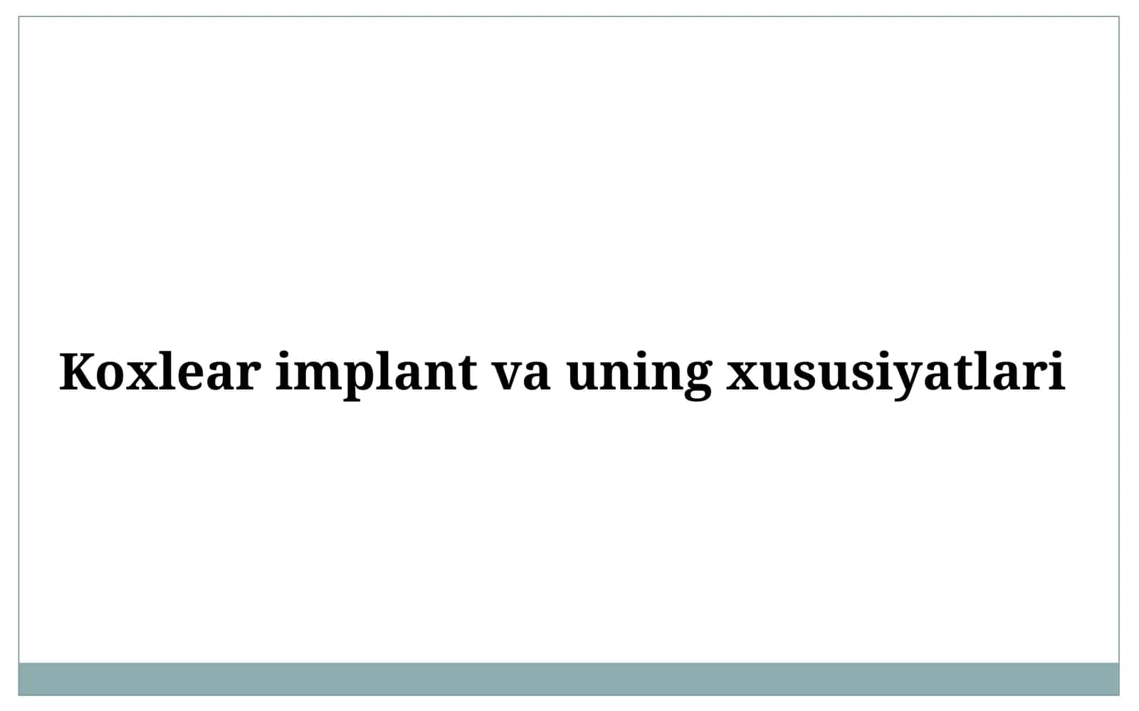 Koxlearimplant va uning xususiyatlari