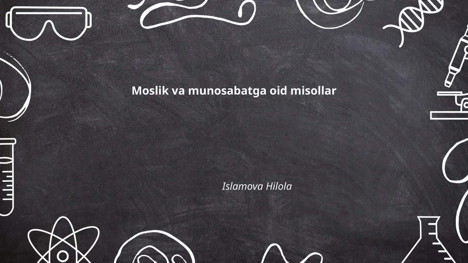 Moslik va munosabatga oid misollar
