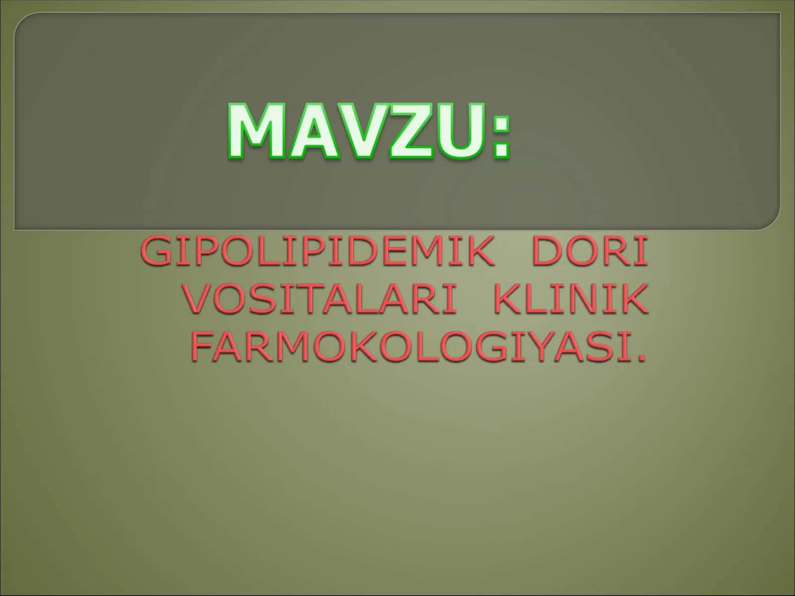 GIPOLIPIDIMIK MODDALAR