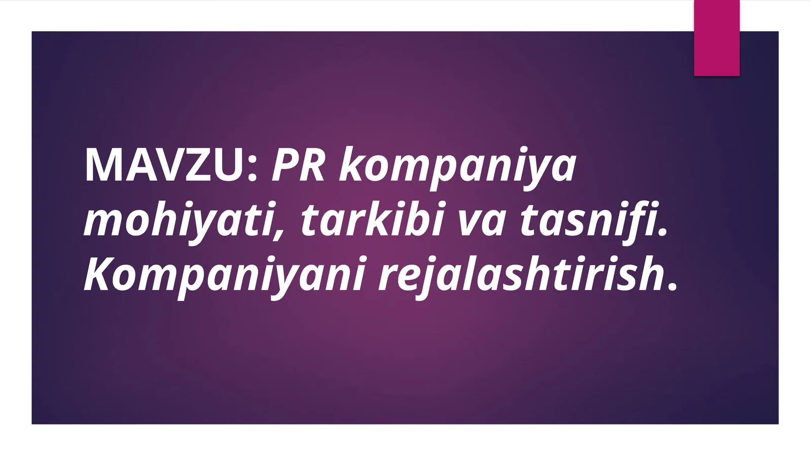 PR kompaniyamohiyati, tarkibi va tasnifi