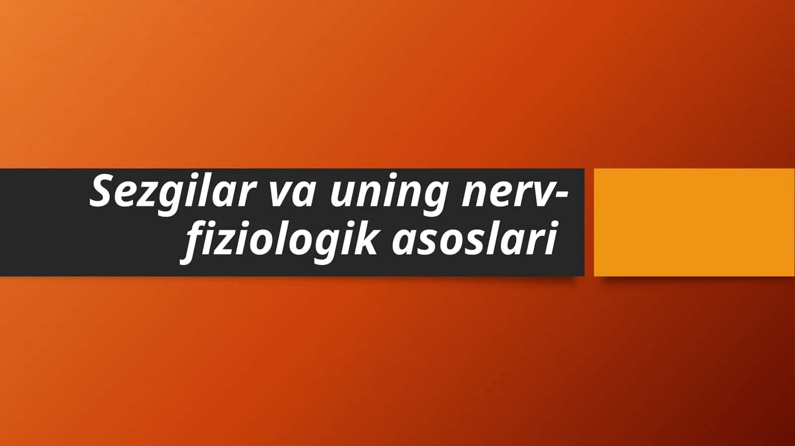 Sezgilar va uning nerv-fiziologik asoslari