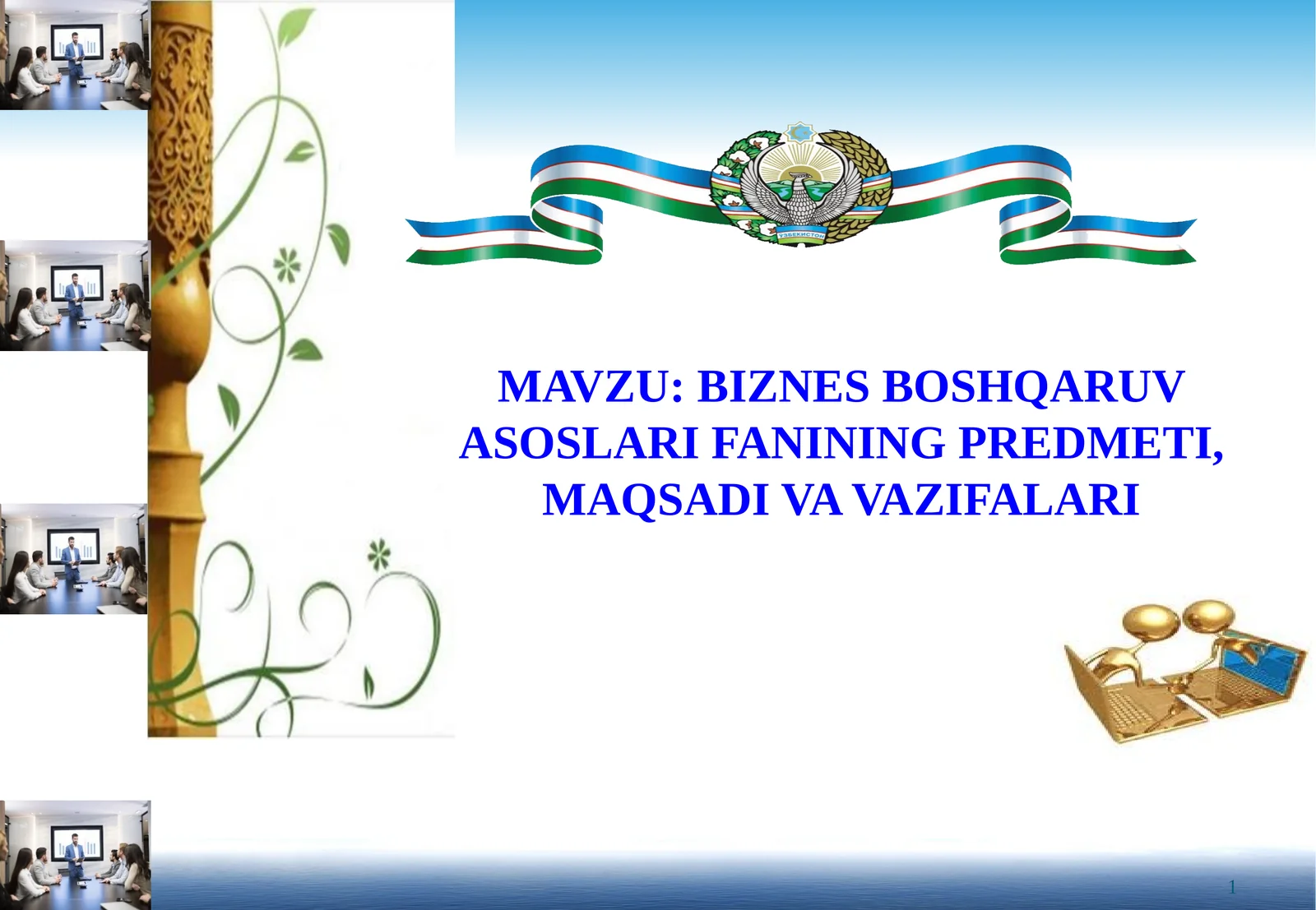 BIZNES BOSHQARUV ASOSLARI FANINING PREDMETI, MAQSADI VA VAZIFALARI