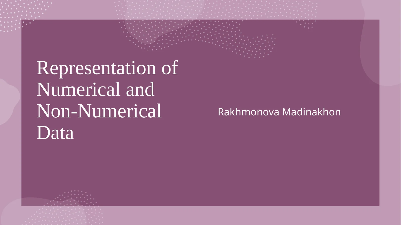 Representation of Numerical and Non-Numerical Data