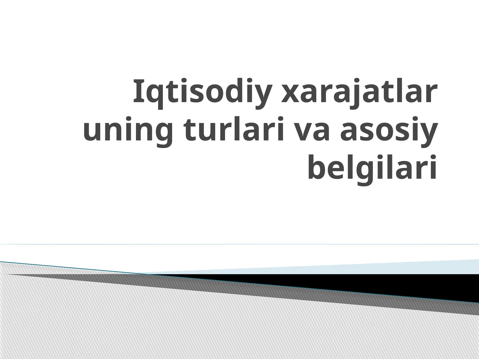 Iqtisodiy xarajatlar uning turlari va asosiy belgilari.