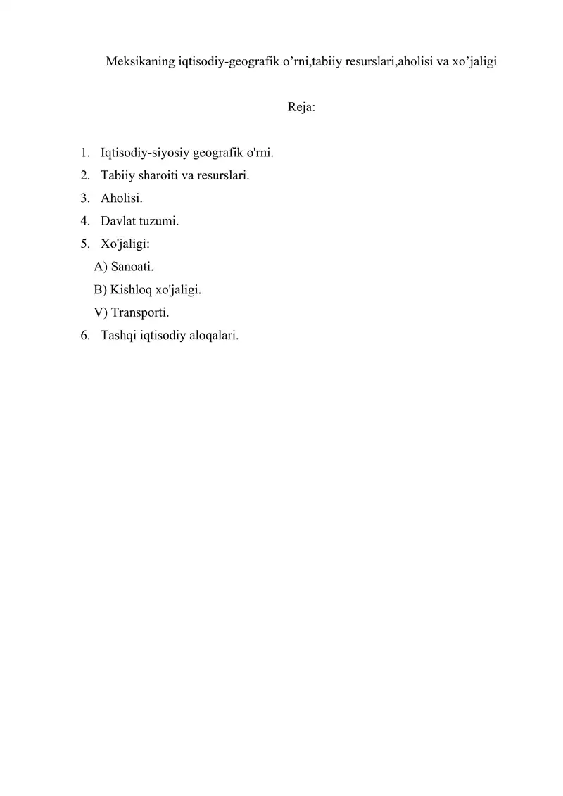 Meksikaning iqtisodiy-geografik o’rni,tabiiy resurslari,aholisi va xo’jaligi.