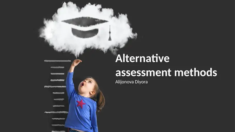 Alternative assessment methods