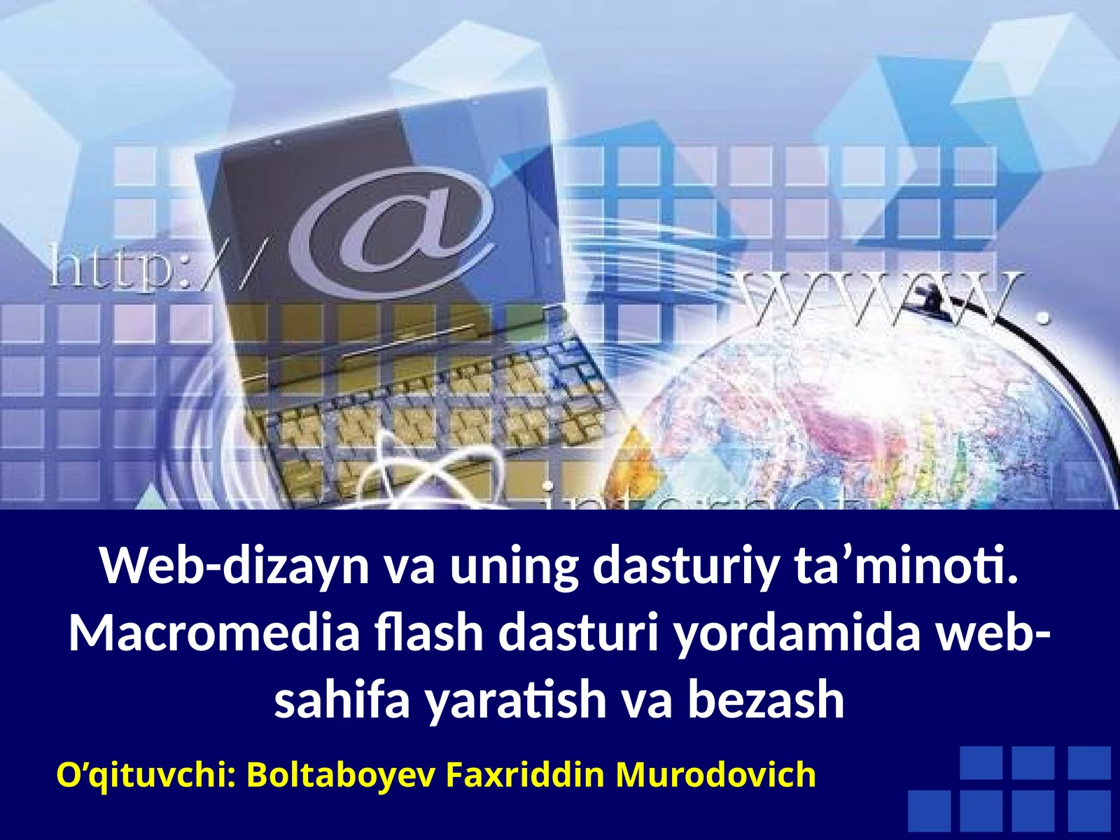 Web-dizayn va uning dasturiy ta'minoti. Macromedia flash dasturiy yordamida web-sahifa yaratish va bezash