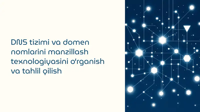 DNS tizimi va domen nomlarini manzillash texnologiyasi
