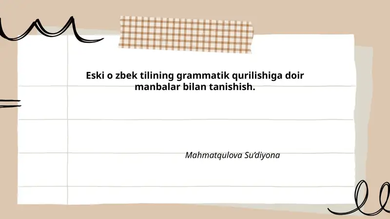 Eski o‘zbek tilining grammatik qurilishiga doir manbalar bilan tanishish
