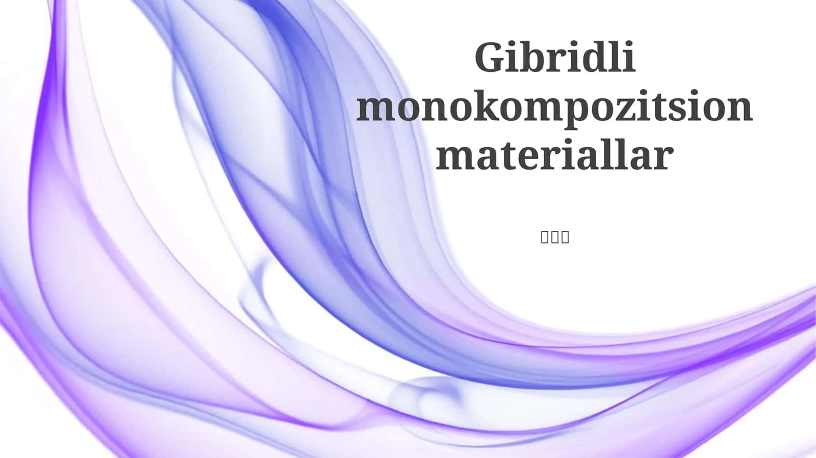 Gibridli monokompozitsion materiallar