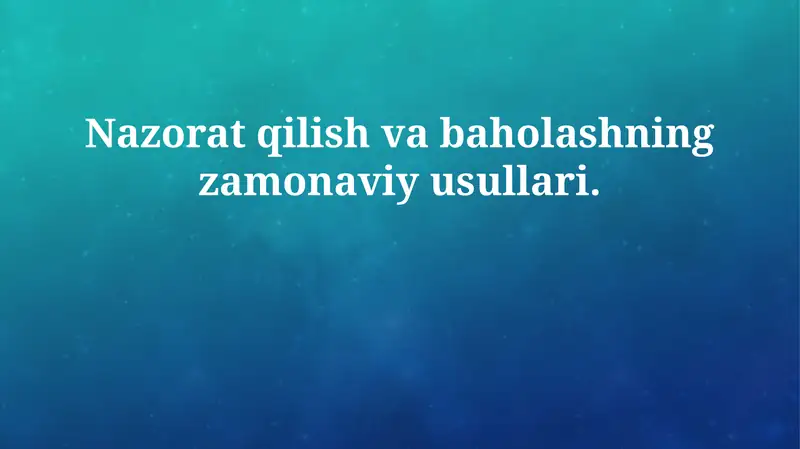 Nazorat qilish va baholashning zamonaviy usullari