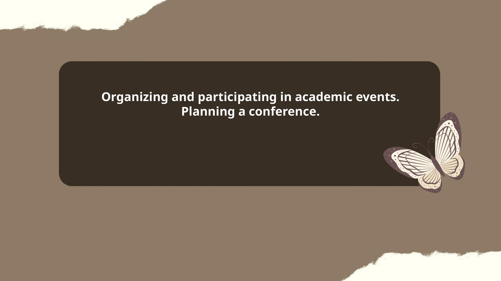 Organizing and participating in academic events. Planning a conference