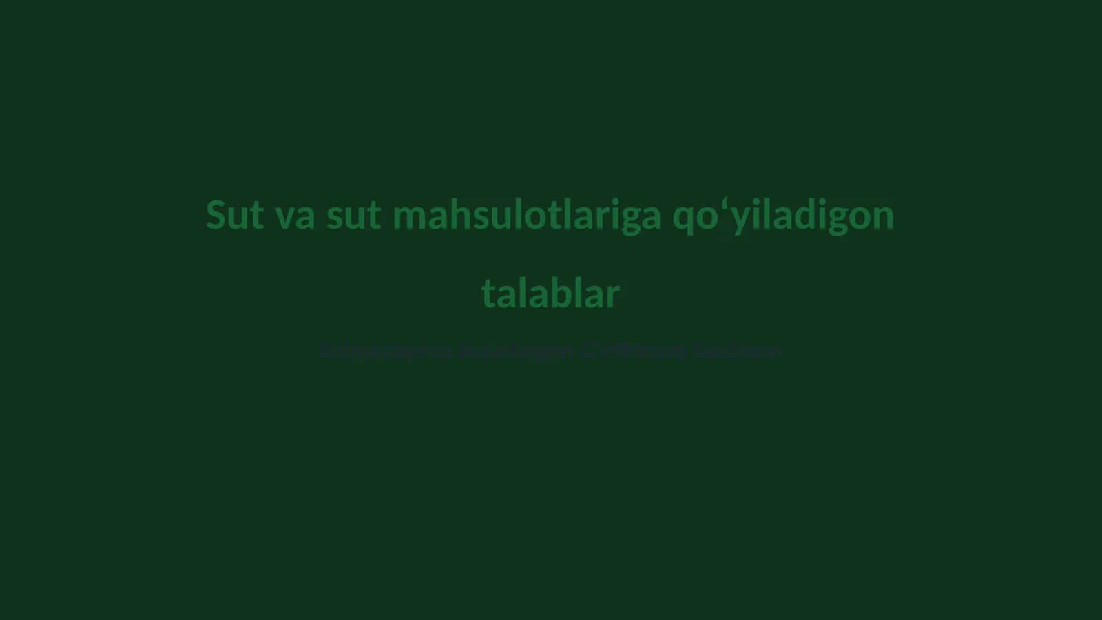 Sut va sut mahsulotlariga qo‘yiladigon talablar