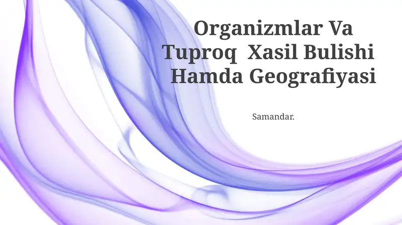 Organizmlar Va Tuproq Xasil Bulishi Hamda Geografiyasi
