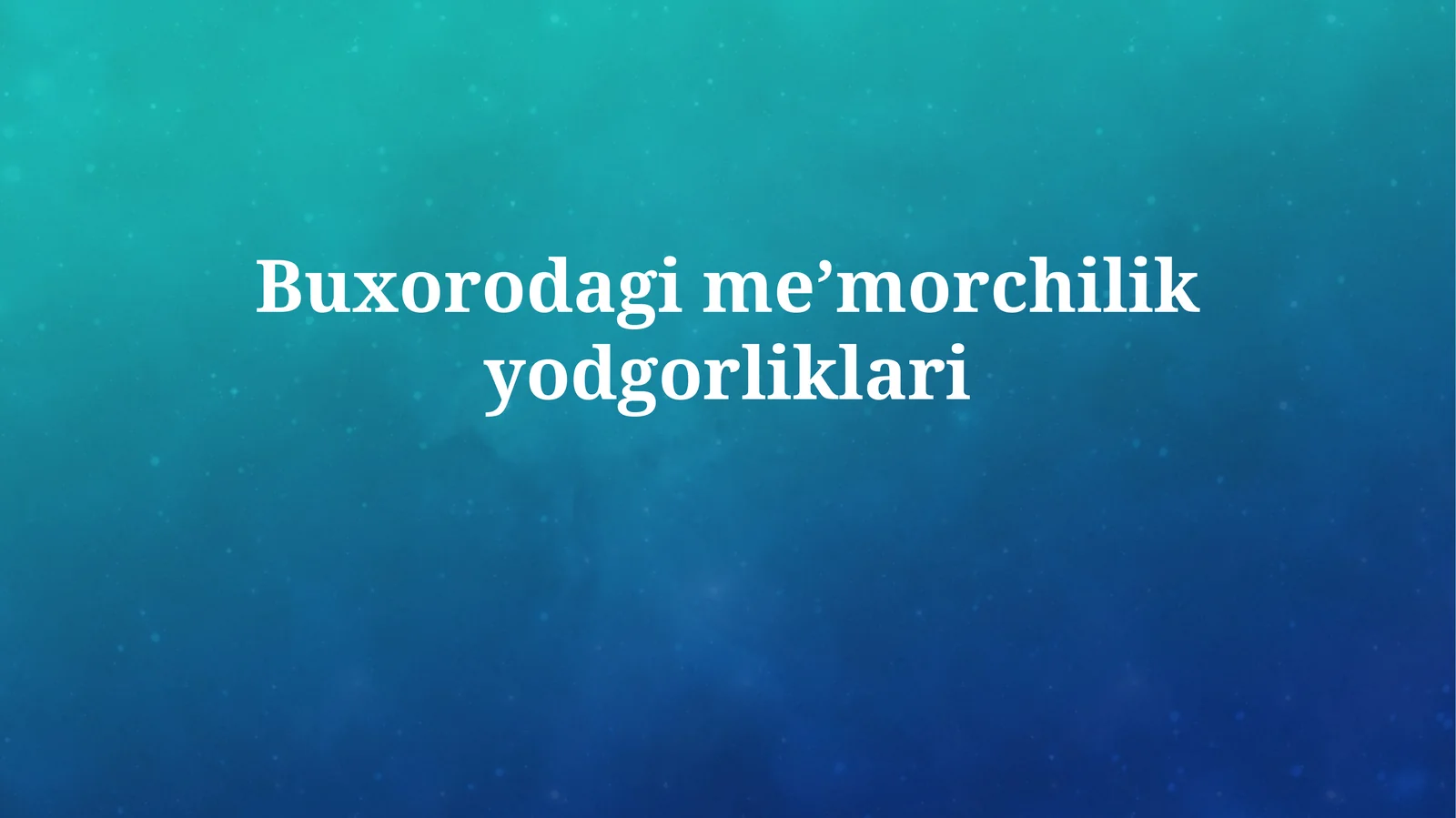 Buxorodagimeʼmorchilikyodgorliklari