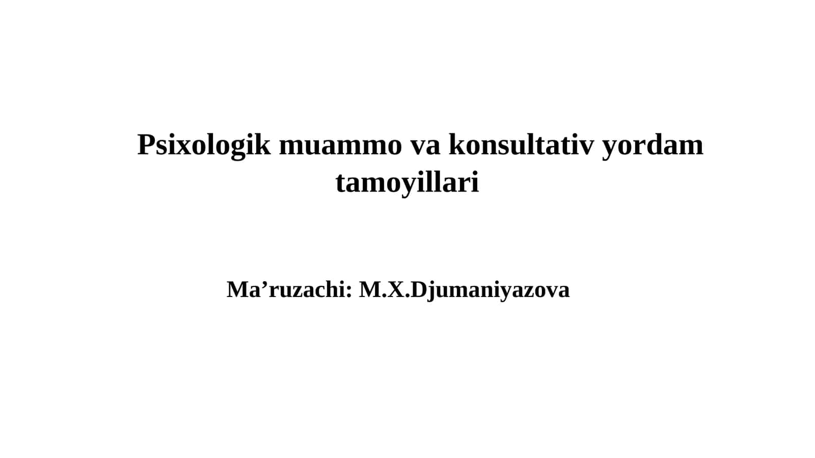 Psixologik muammo va konsultativ yordam tamoyillari